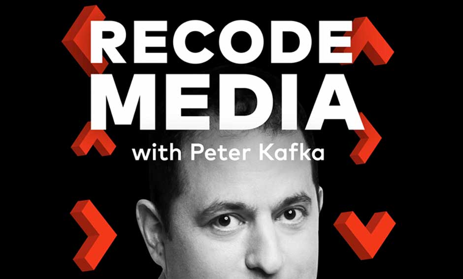 Recode Media with Peter Kafka